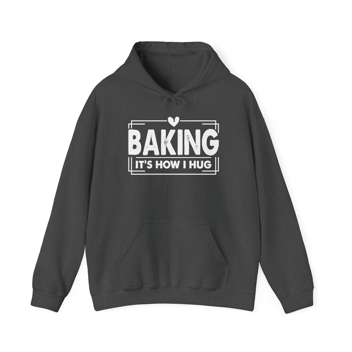 Dark heather Baking It's How I Hug hoodie with white framed typography and heart