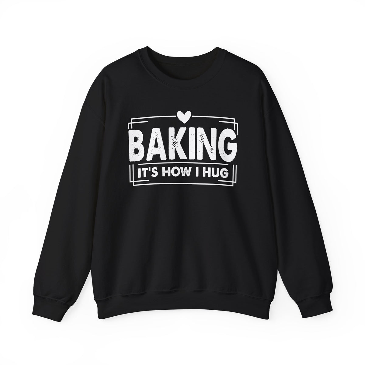 Black Baking It's How I Hug sweatshirt with white framed typography and heart