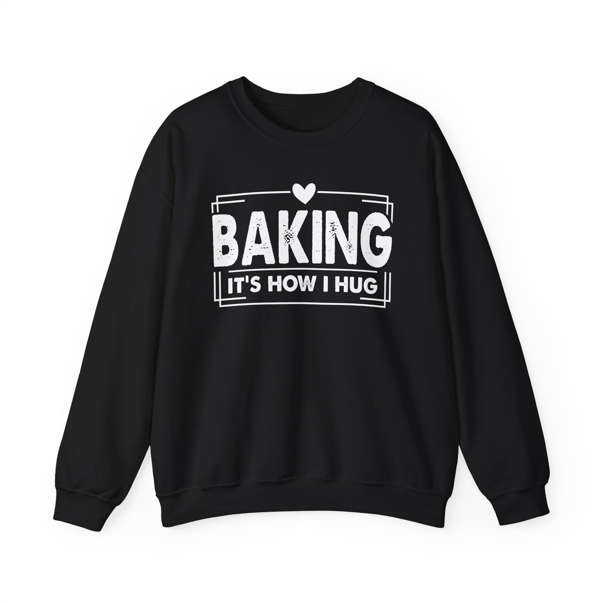 Black Baking It's How I Hug sweatshirt with white framed typography and heart