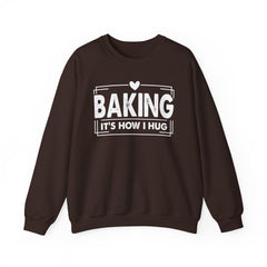 Baking It's How I Hug Sweatshirt