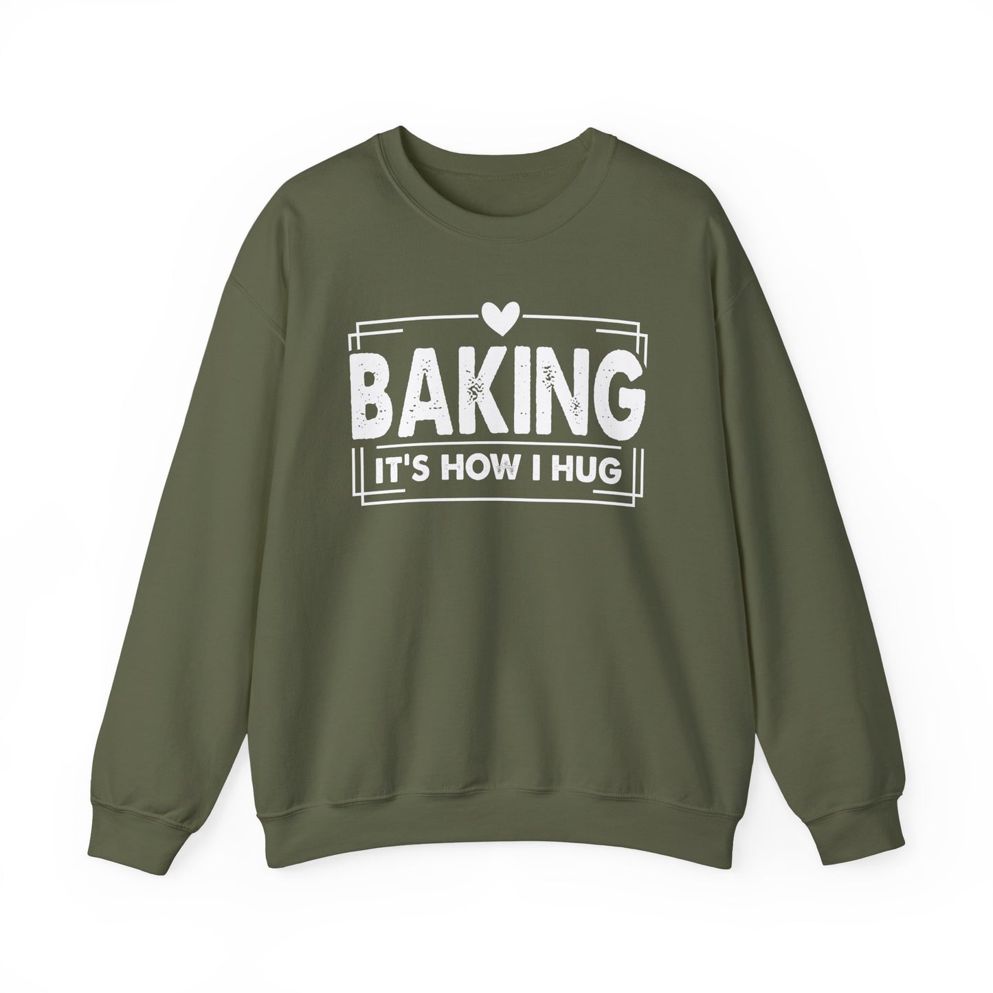 Military green Baking It's How I Hug sweatshirt with white framed typography and heart