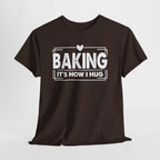 Baking It's How I Hug t-shirt, hanging, front view