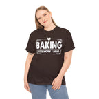 Woman wearing the dark chocolate Baking It's How I Hug T-Shirt