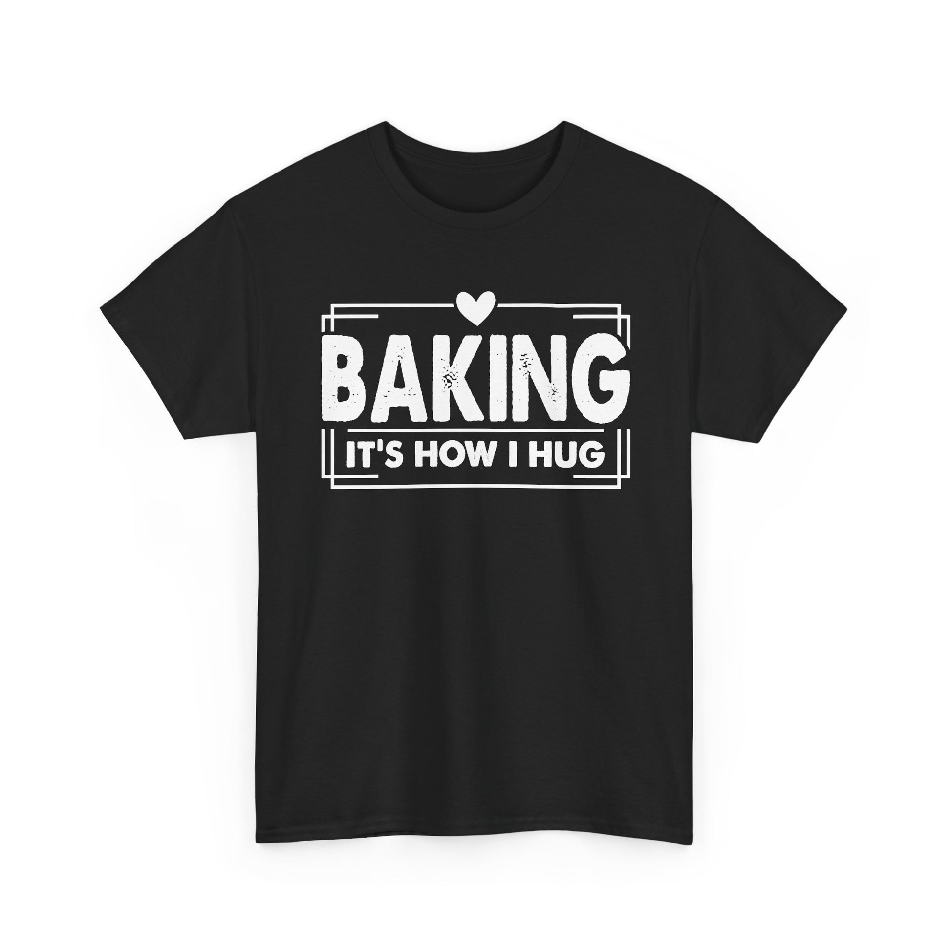 Black Baking It's How I Hug t-shirt with white framed typography and heart