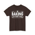 Dark Chocolate Baking It's How I Hug t-shirt with white framed typography and heart, front view