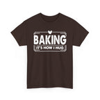 Dark Chocolate Baking It's How I Hug t-shirt with white framed typography and heart, front view