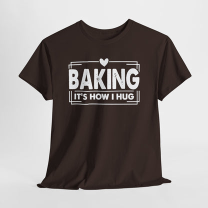 Dark chocolate Baking It's How I Hug t-shirt with white framed typography and heart