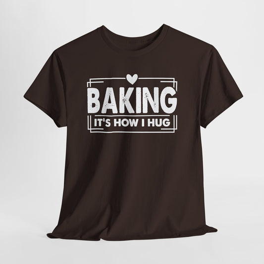 Dark chocolate Baking It's How I Hug t-shirt with white framed typography and heart