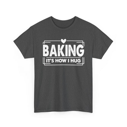 Dark heather Baking It's How I Hug t-shirt with white framed typography and heart