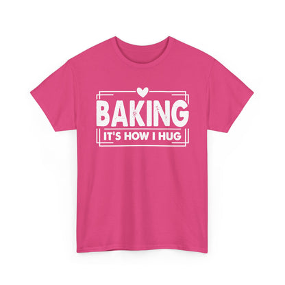 Heliconia pink Baking It's How I Hug t-shirt with white framed typography and heart