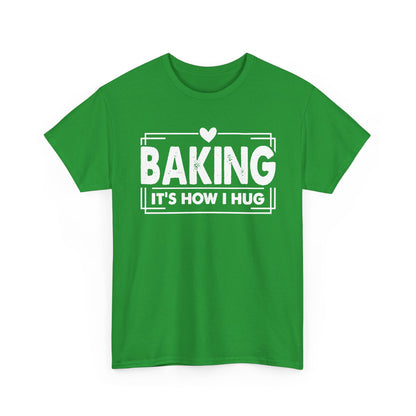 Irish green Baking It's How I Hug t-shirt with white framed typography and heart