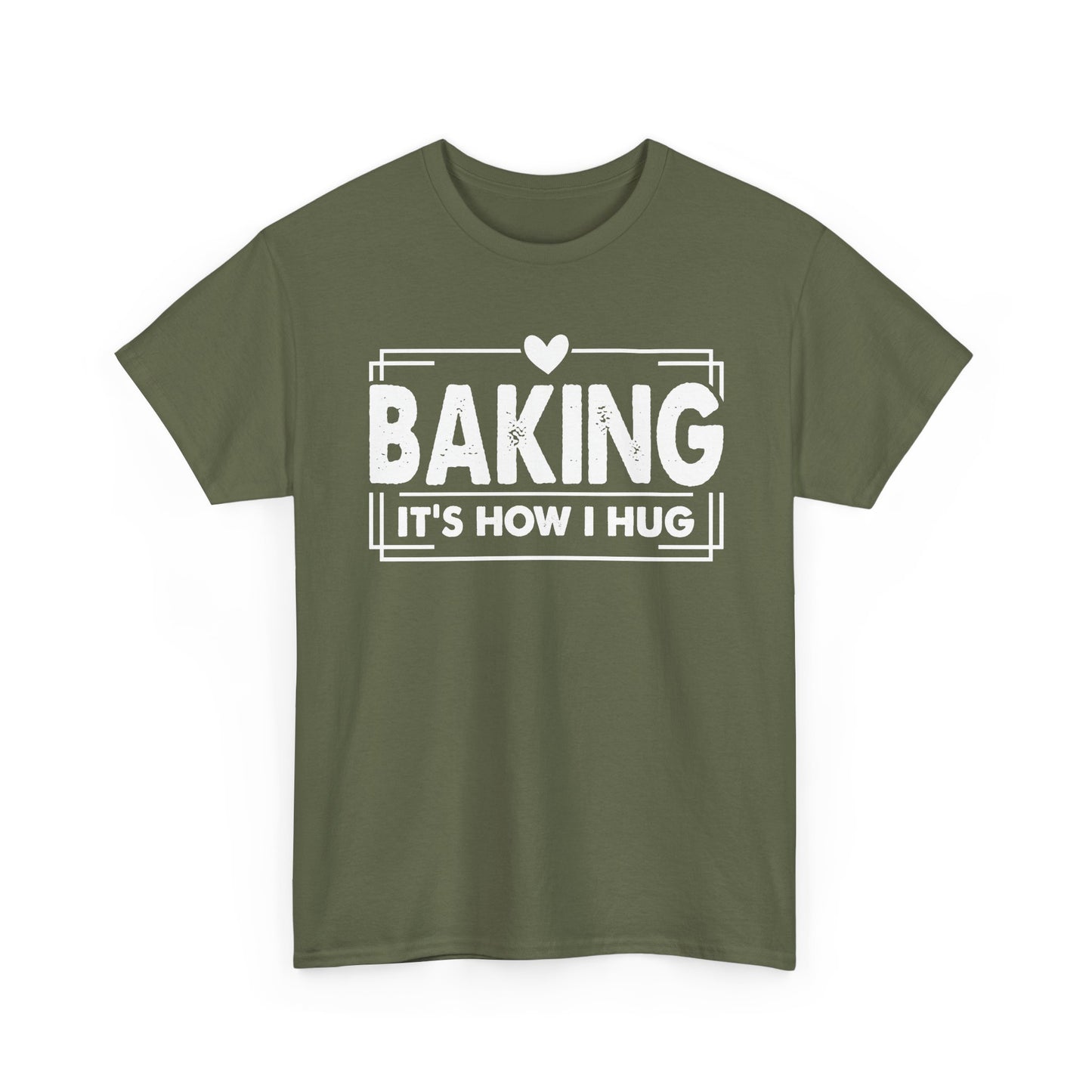 Military green Baking It's How I Hug t-shirt with white framed typography and heart