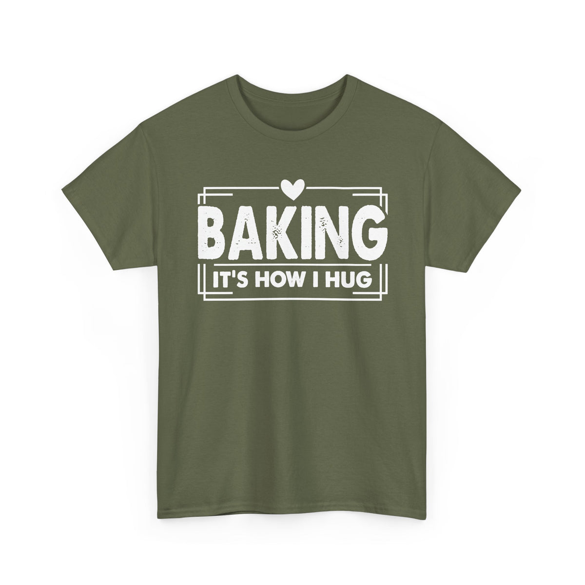 Military green Baking It's How I Hug t-shirt with white framed typography and heart