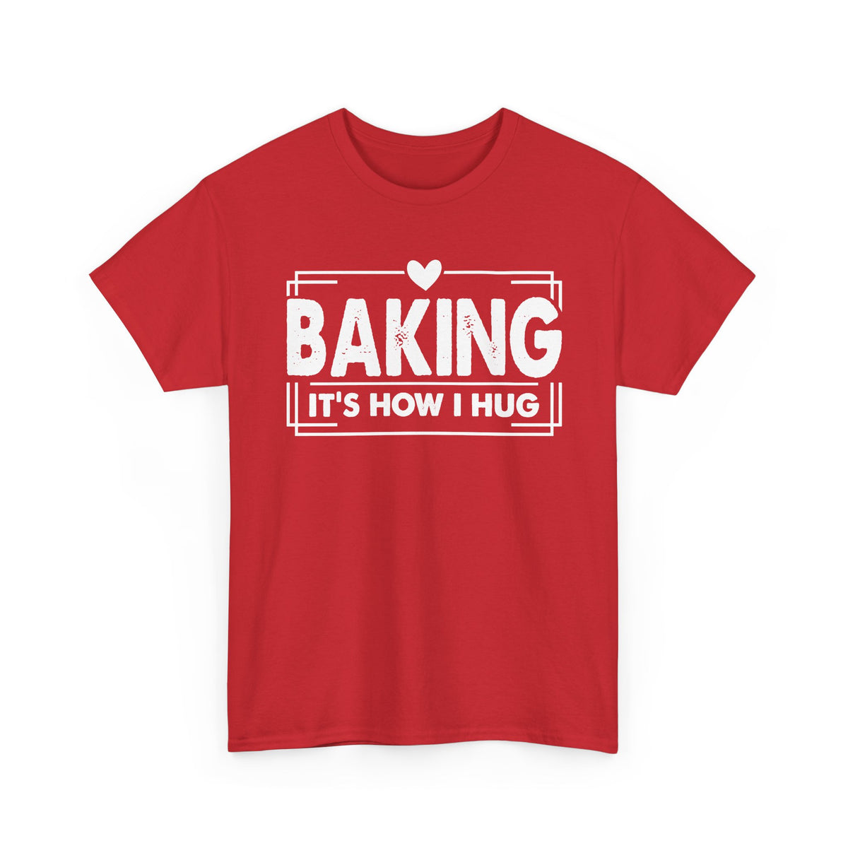 Red Baking It's How I Hug t-shirt with white framed typography and heart