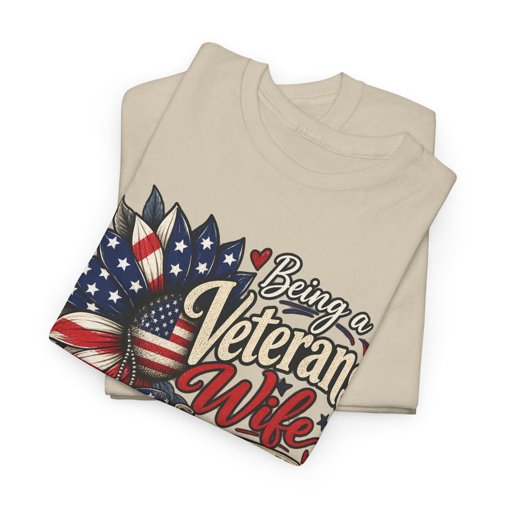 Being A Veteran's Wife Is A Choice Being His Wife Is An Honor T-Shirt, folded