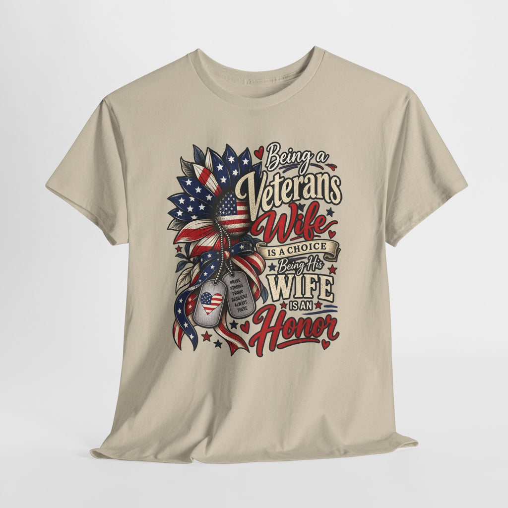 Being A Veteran's Wife Is A Choice Being His Wife Is An Honor T-Shirt, flat lay