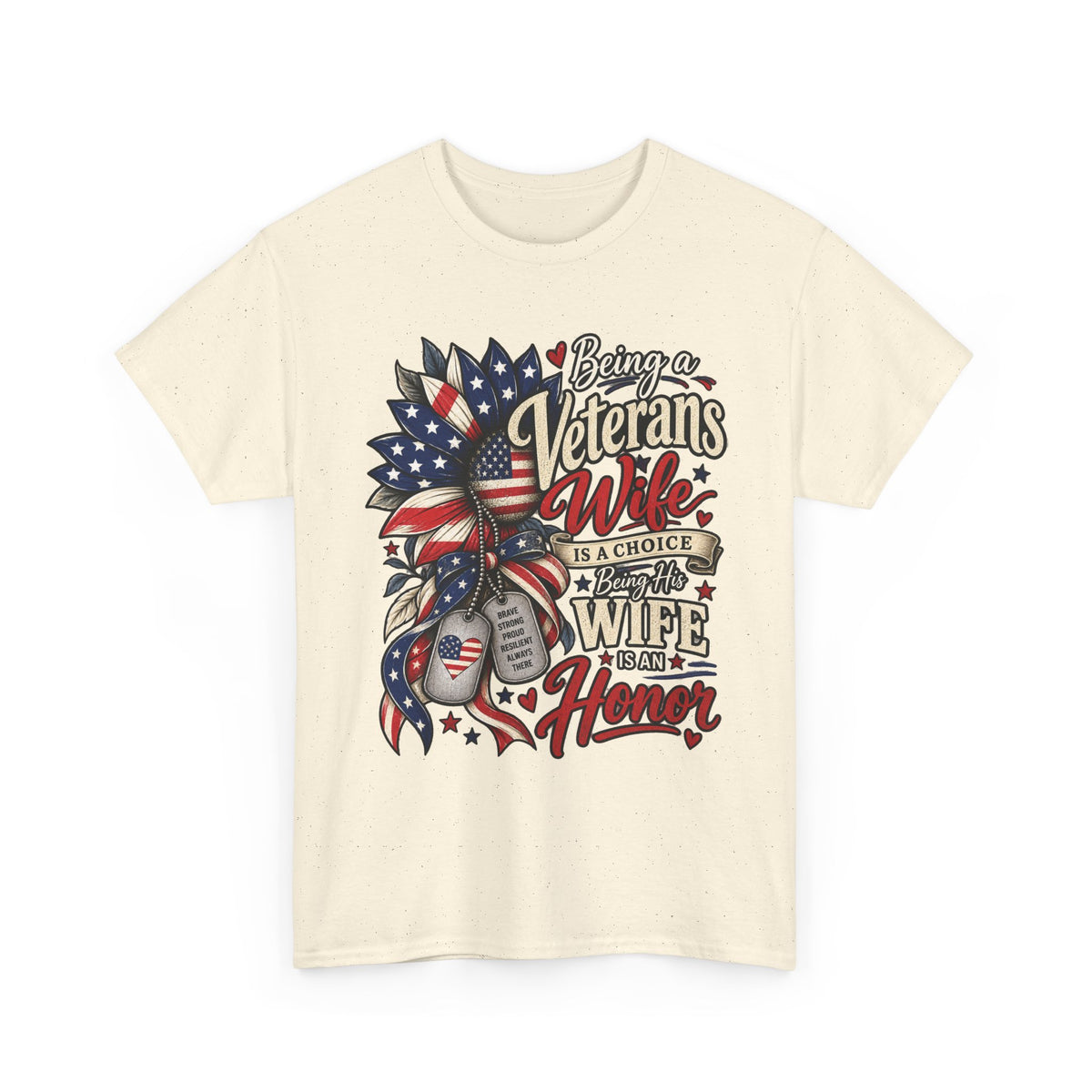 Natural Being A Veteran's Wife Is A Choice Being His Wife Is An Honor T-Shirt, front view