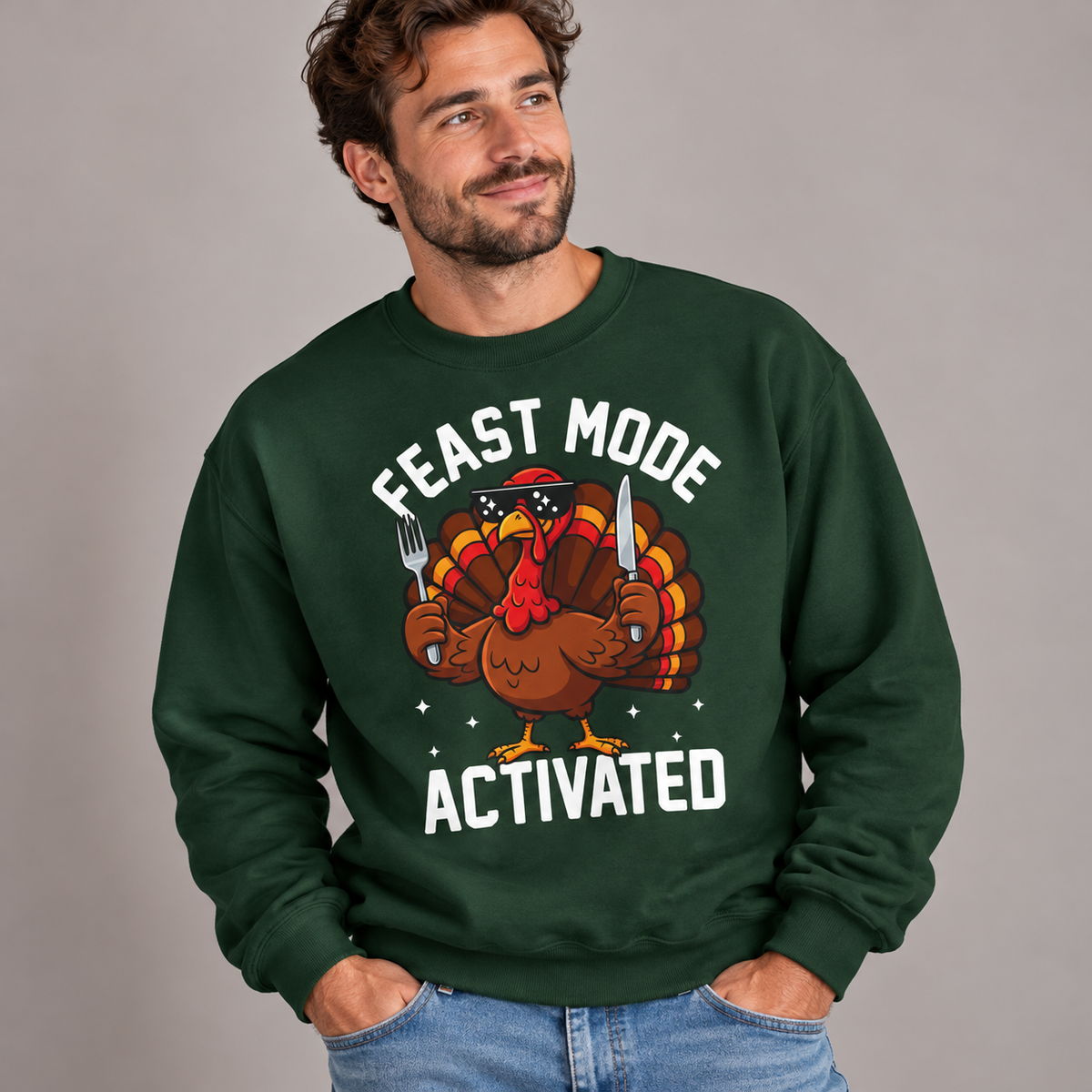 Man wearing the Forest Green Feast Mode Activated Sweatshirt with jeans