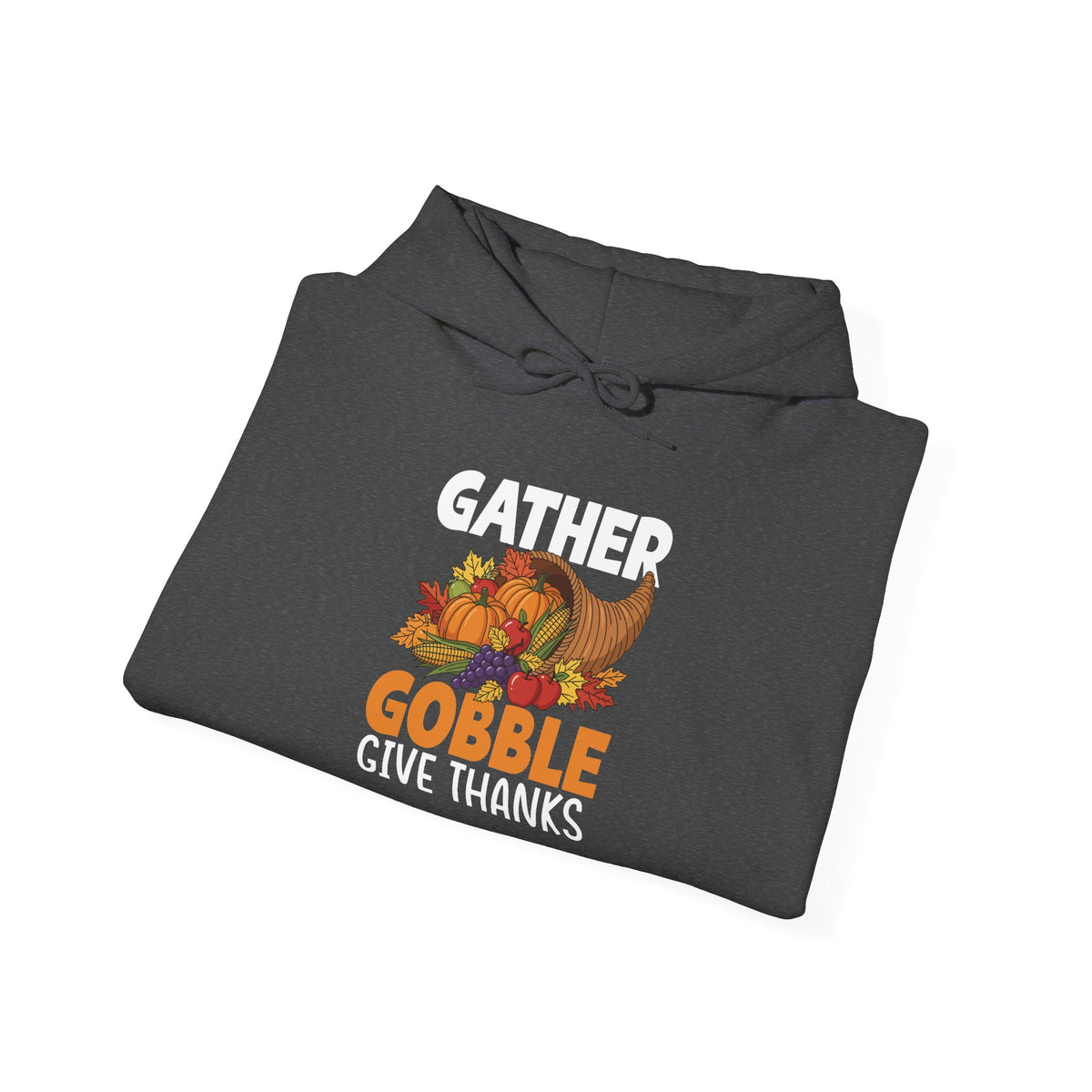 Gather Gobble Give Thanks Hoodie, folded