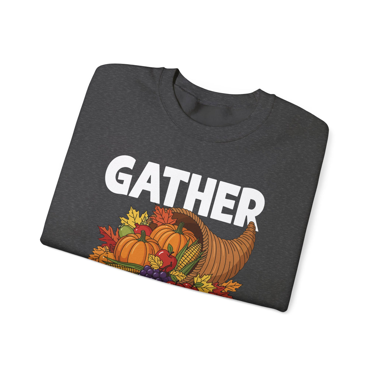 Gather Gobble Give Thanks Sweatshirt, folded