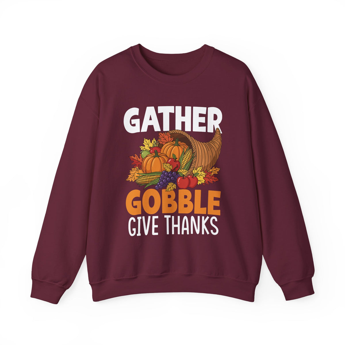 Maroon Gather Gobble Give Thanks sweatshirt with a harvest cornucopia of pumpkins, corn and autumn leaves, front view