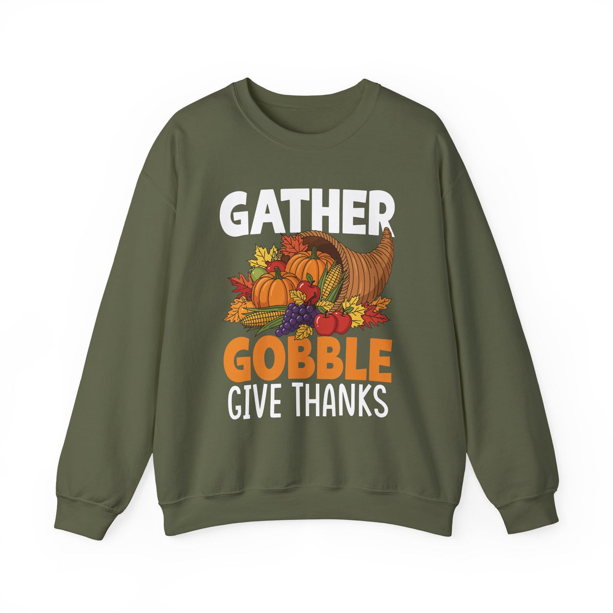 Military Green Gather Gobble Give Thanks sweatshirt with a harvest cornucopia of pumpkins, corn and autumn leaves, front view