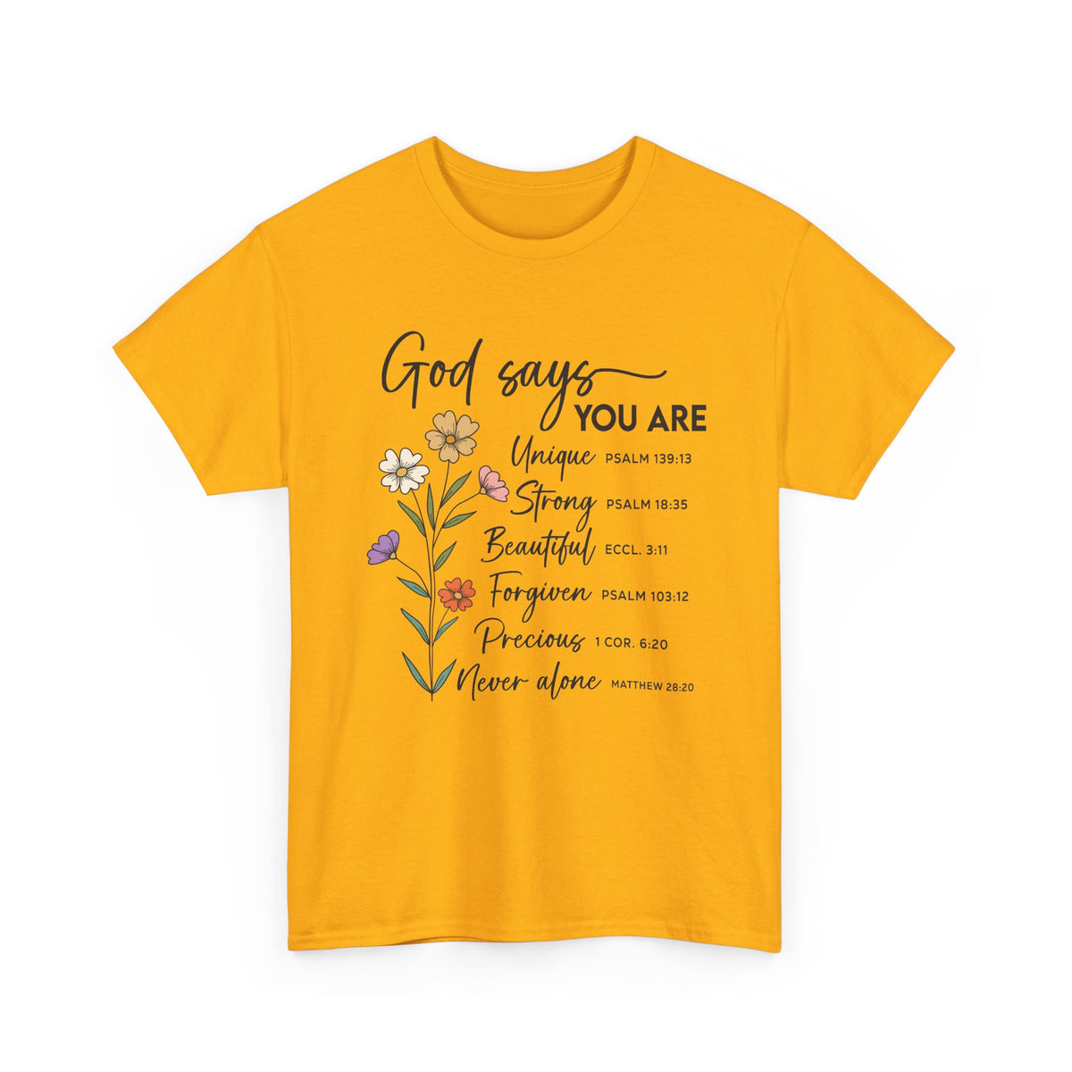 Gold God Says You Are wildflower t-shirt, front view