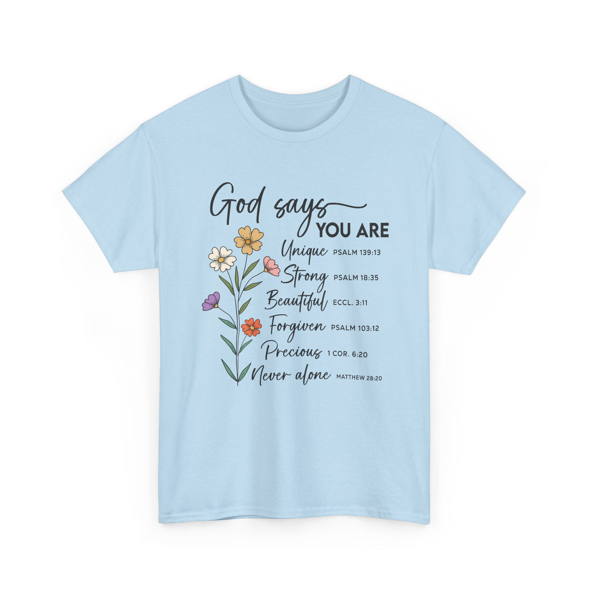 Light Blue God Says You Are wildflower t-shirt, front view
