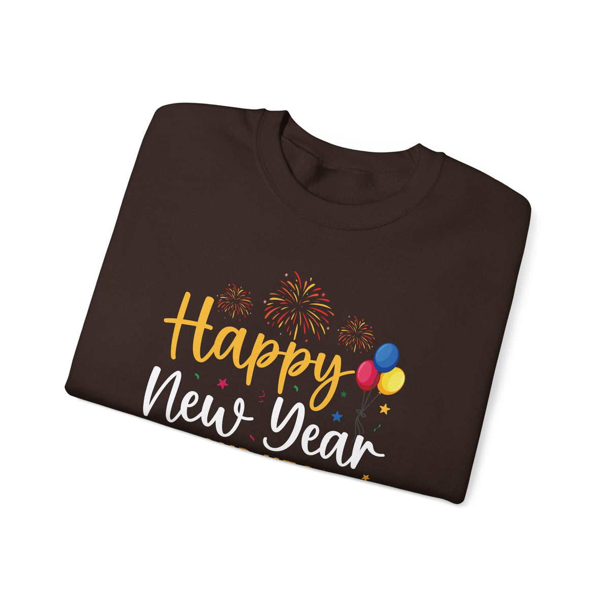 Happy New Year And Yes It's My Birthday Sweatshirt, folded