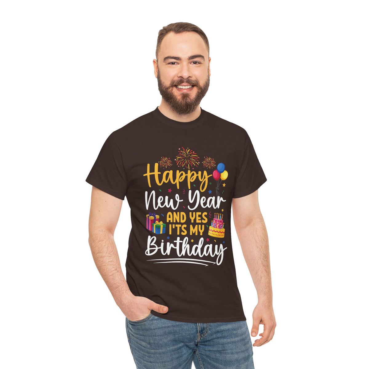 Man wearing the Dark Chocolate Happy New Year And Yes It's My Birthday T-Shirt