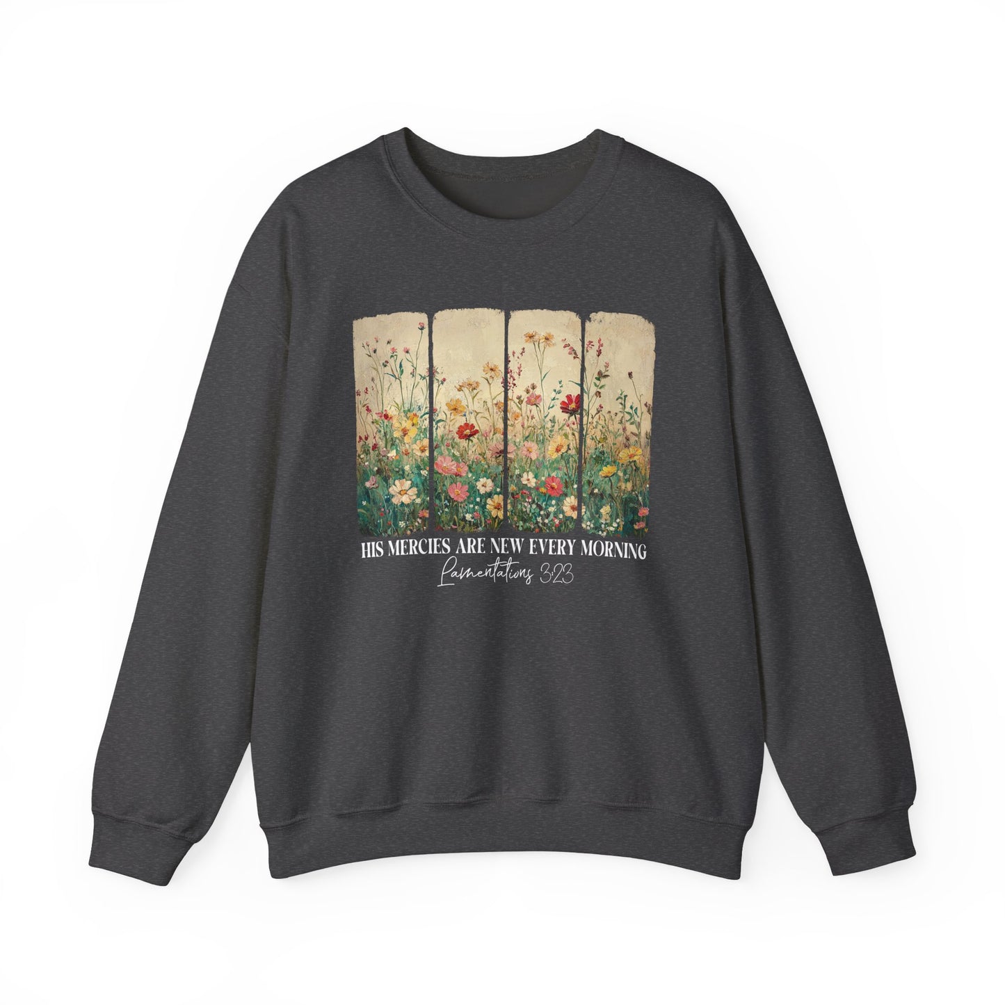Dark Heather His Mercies Are New Every Morning sweatshirt with wildflower print, front view