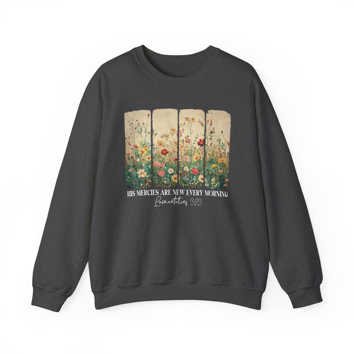 Dark Heather His Mercies Are New Every Morning sweatshirt with wildflower print, front view