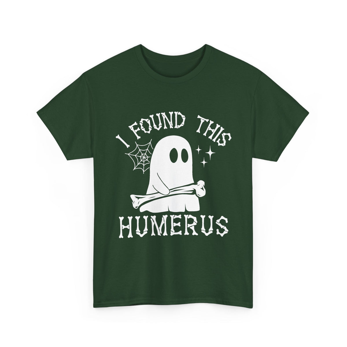 Forest Green I Found This Humerus ghost t-shirt with a cartoon ghost holding a bone, front view