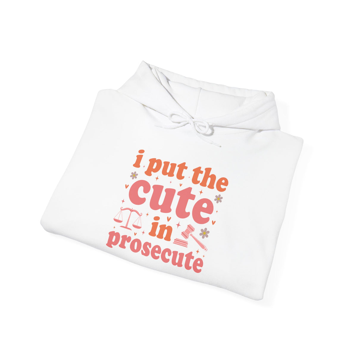 I Put The Cute In Prosecute lawyer hoodie, folded detail