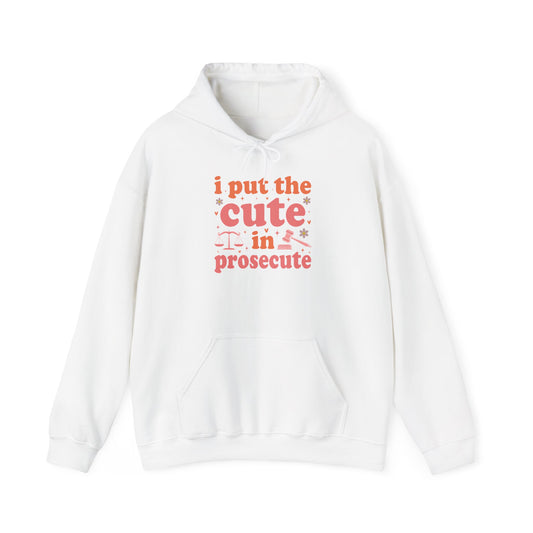White I Put The Cute In Prosecute lawyer hoodie, front view