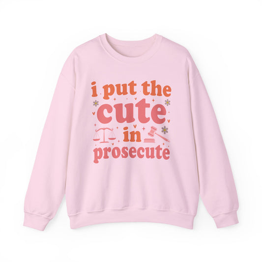 Light Pink I Put The Cute In Prosecute lawyer sweatshirt, front view