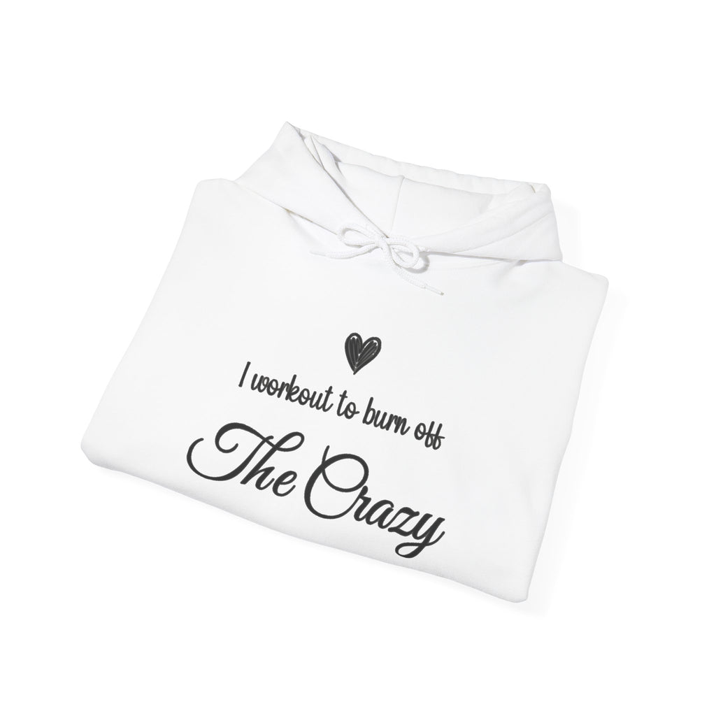 I Workout To Burn Off The Crazy script hoodie, folded detail