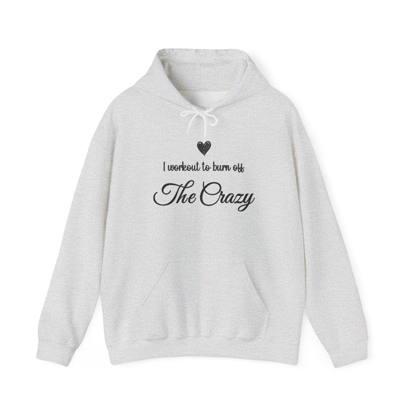 Ash grey I Workout To Burn Off The Crazy hoodie with script lettering and heart
