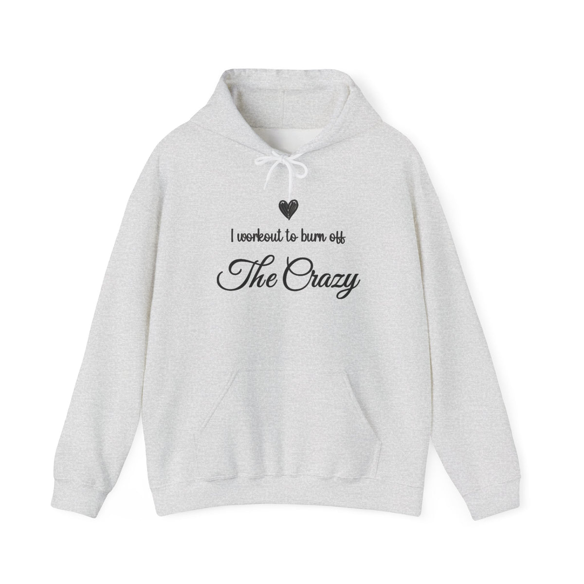 Ash grey I Workout To Burn Off The Crazy hoodie with script lettering and heart