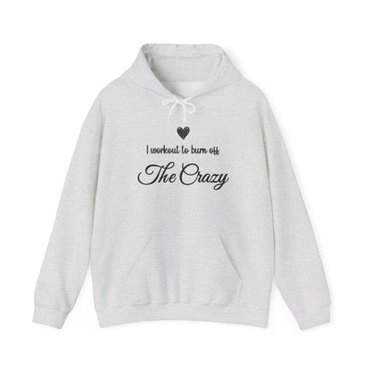 Ash grey I Workout To Burn Off The Crazy hoodie with script lettering and heart