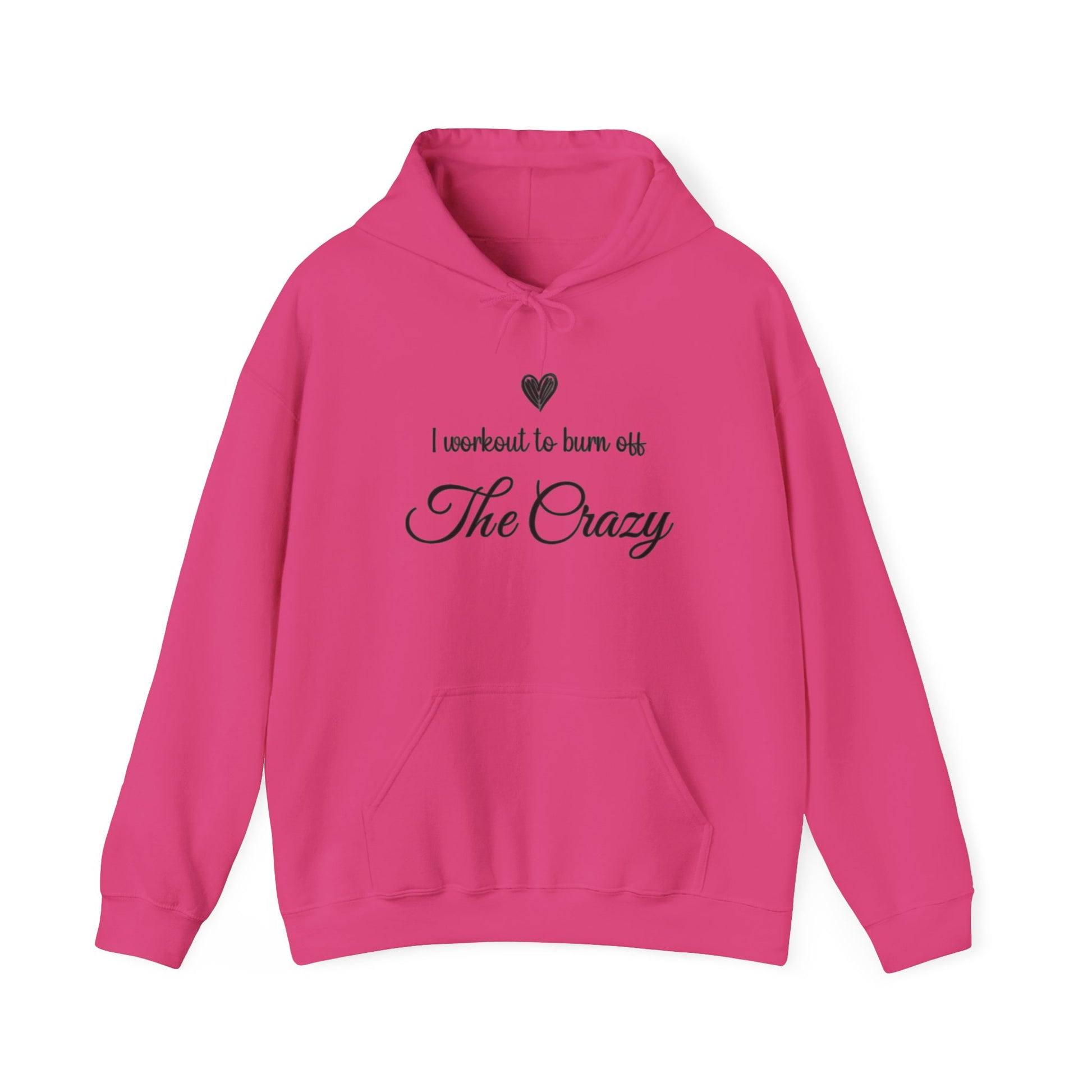 Heliconia pink I Workout To Burn Off The Crazy hoodie with script lettering and heart