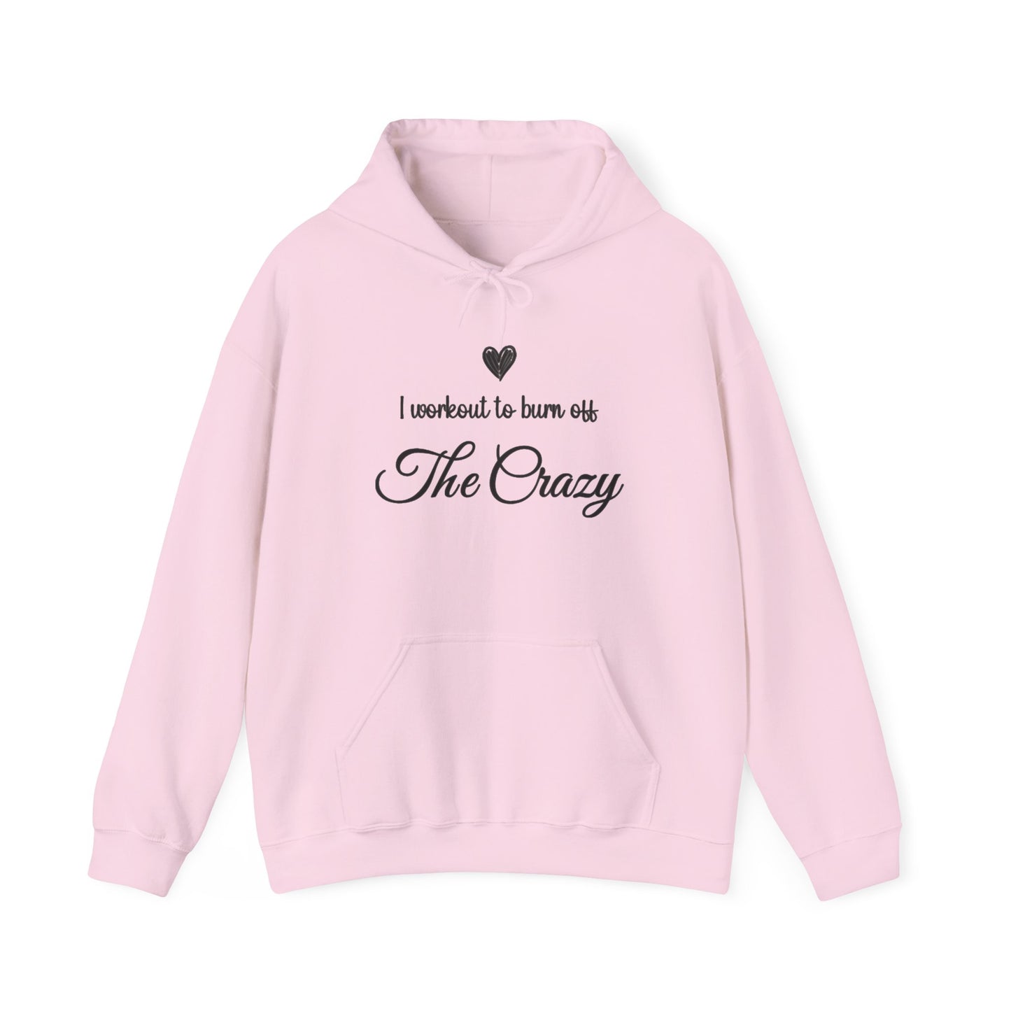 Light pink I Workout To Burn Off The Crazy hoodie with script lettering and heart