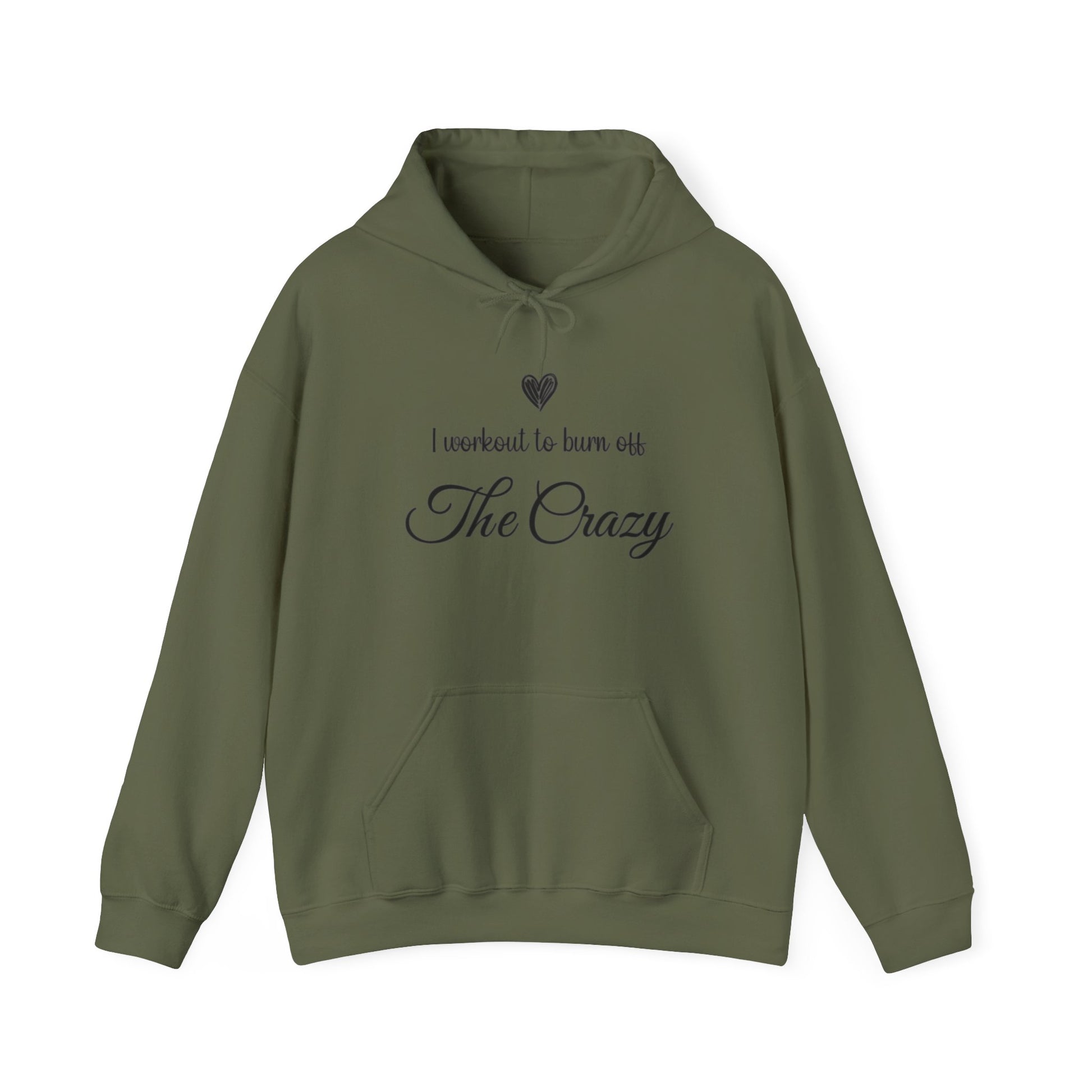 Military green I Workout To Burn Off The Crazy hoodie with script lettering and heart
