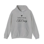 Sport Grey I Workout To Burn Off The Crazy script hoodie, front view