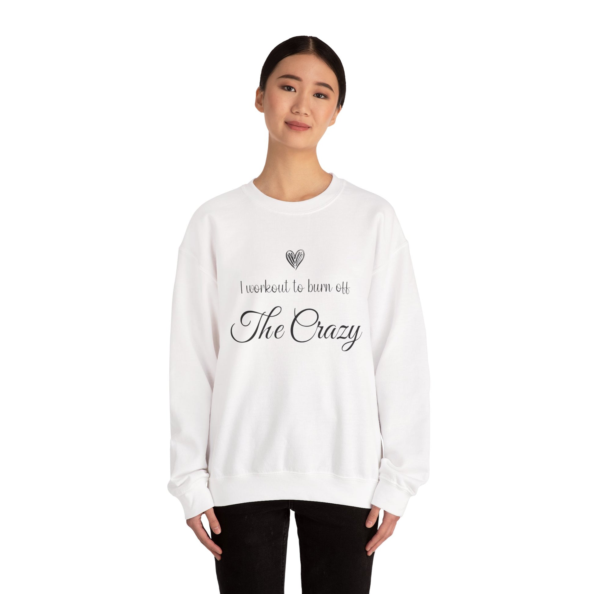 I Workout To Burn Off The Crazy sweatshirt, additional product view