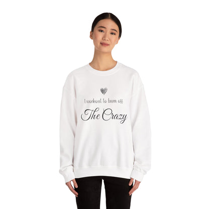 I Workout To Burn Off The Crazy sweatshirt, additional product view
