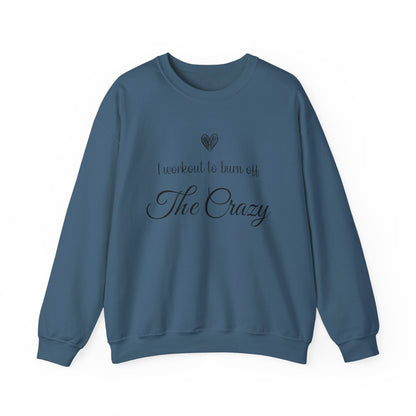 Indigo blue I Workout To Burn Off The Crazy sweatshirt with script lettering and heart
