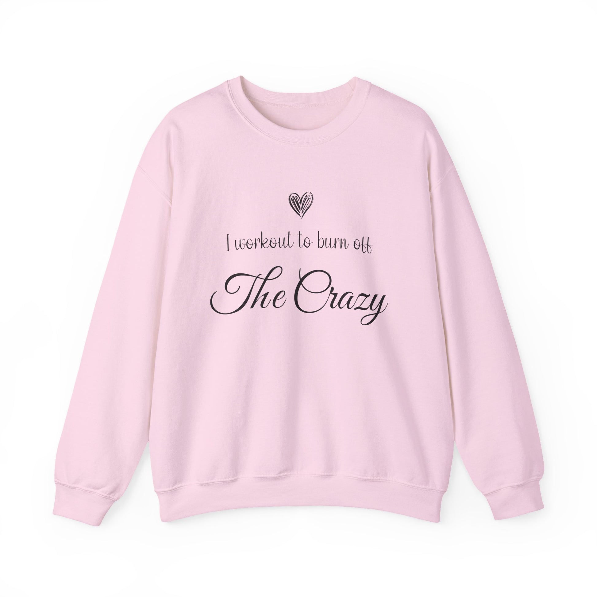 Light pink I Workout To Burn Off The Crazy sweatshirt with script lettering and heart