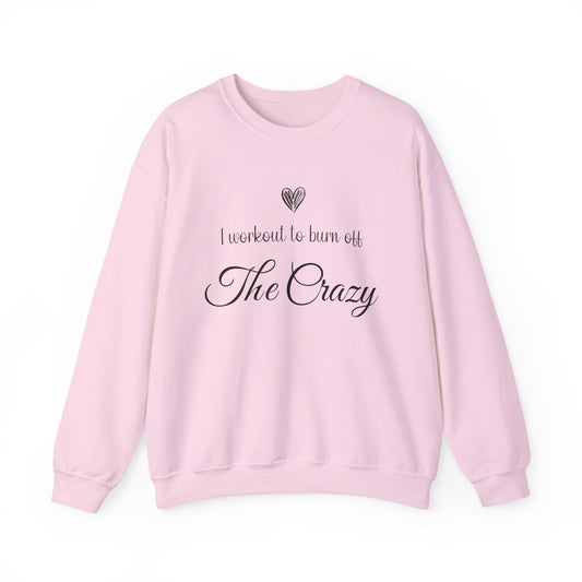 Light pink I Workout To Burn Off The Crazy sweatshirt with script lettering and heart