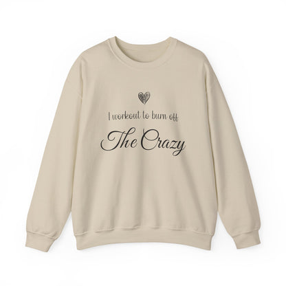 Sand I Workout To Burn Off The Crazy sweatshirt with script lettering and heart
